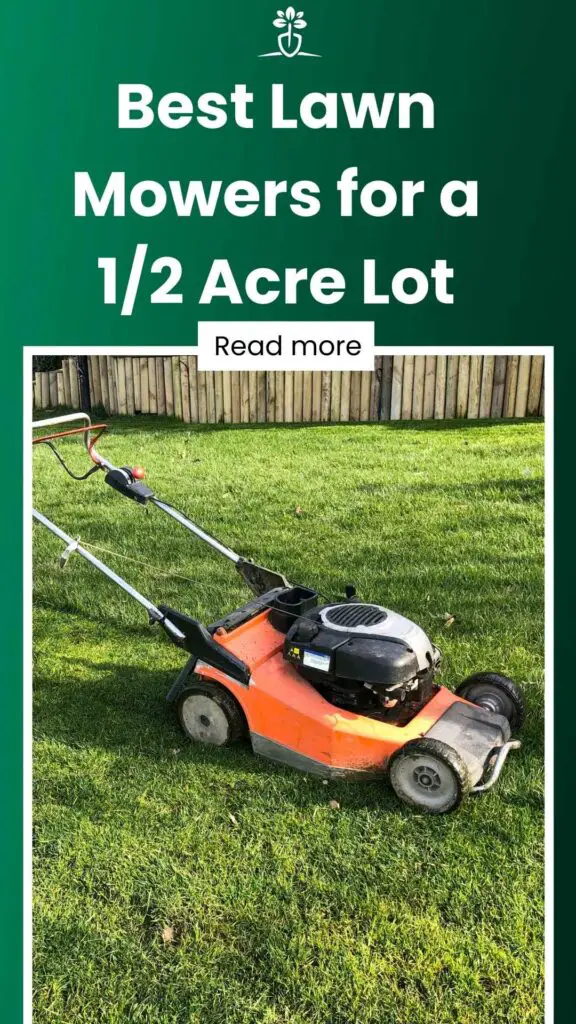 Best Lawn Mowers for a 1/2 Acre Lot