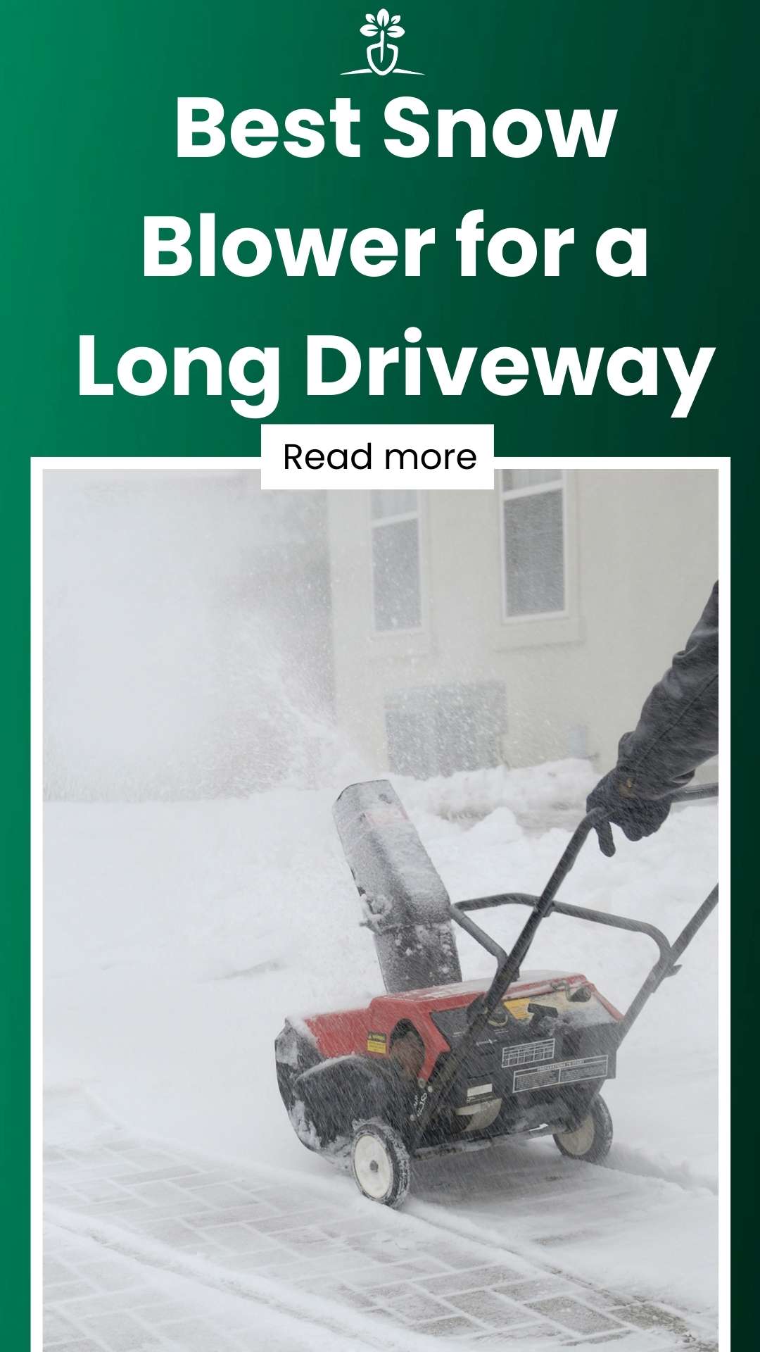 5 Best Snow Blowers for Long Driveways (Our Picks for 2024)
