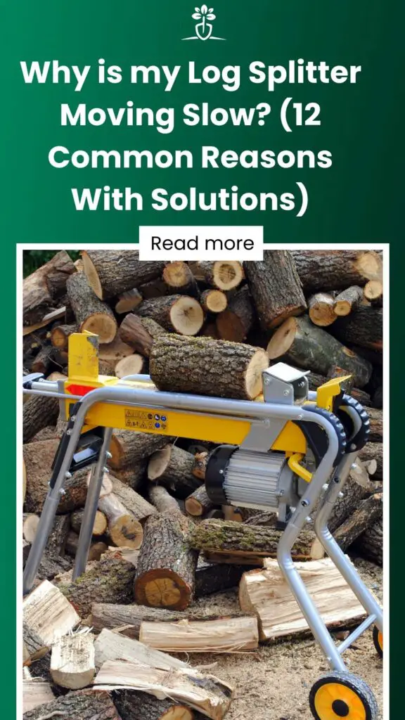 Why is my Log Splitter Moving Slow (12 Common Reasons With Solutions)-min